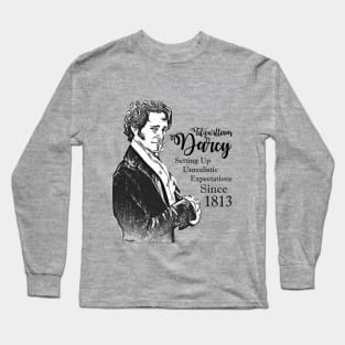 Fitzwilliam Darcy - Setting Up Unrealistic Expectations Since 1813 Long Sleeve T-Shirt